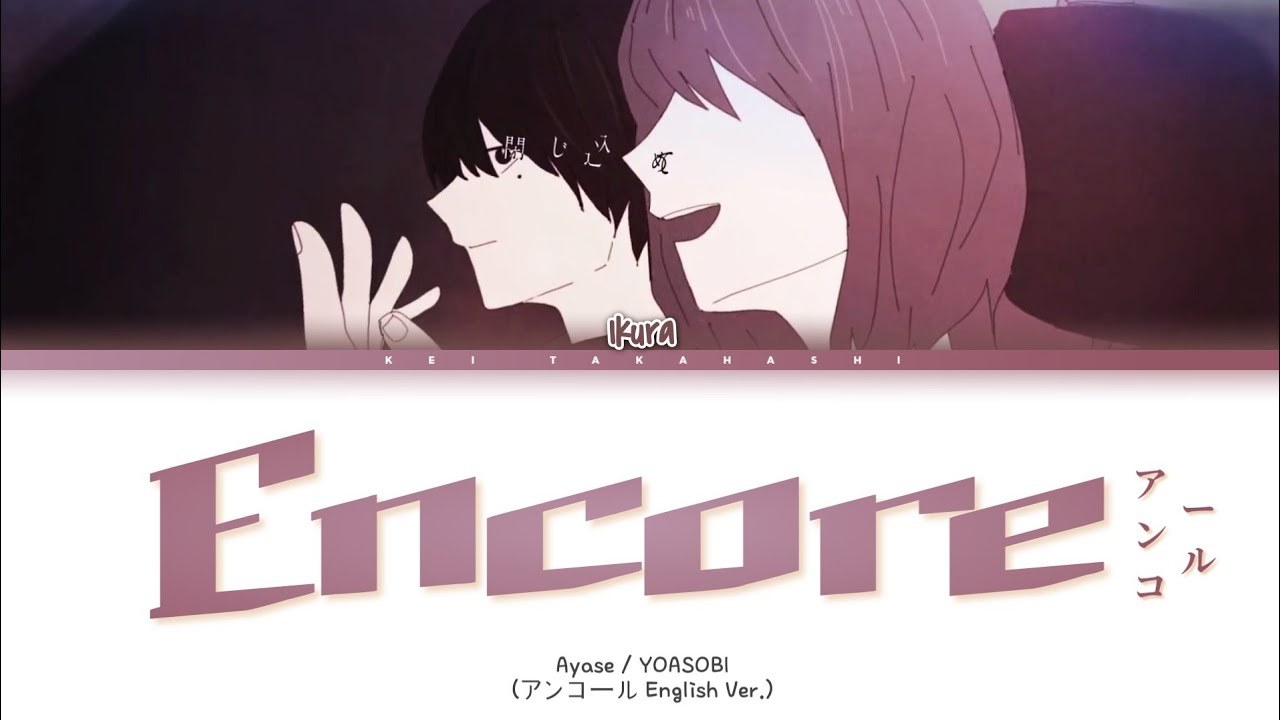Encore ( Ankooru「アンコール」- Official English Version )