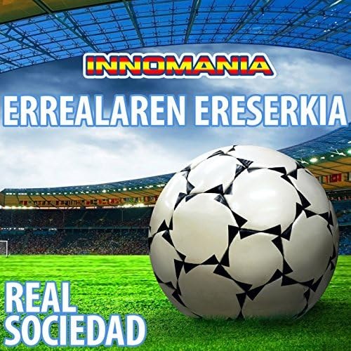 Errealaren Ereserkia (Real Sociedad Theme Song)