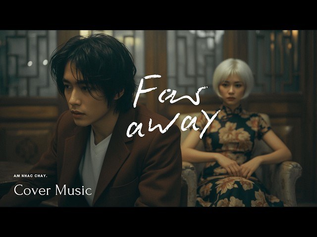 Far Away (千里之外)