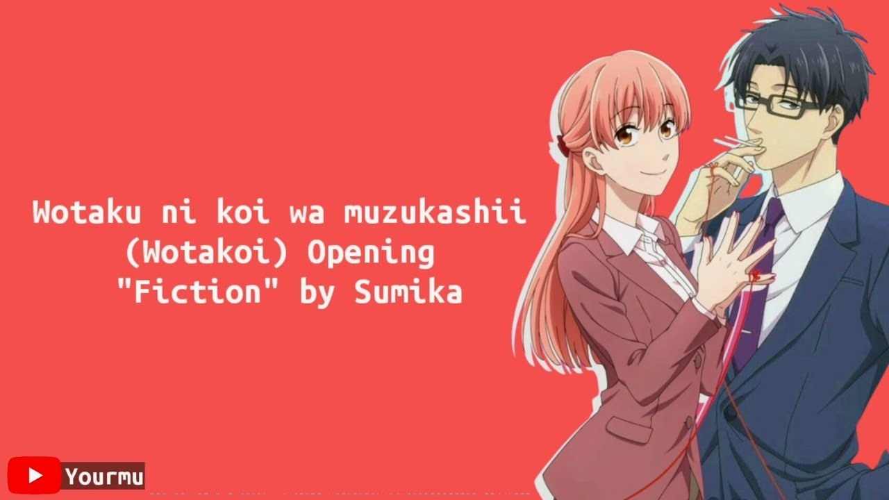 Fiction (Wotakoi OP)
