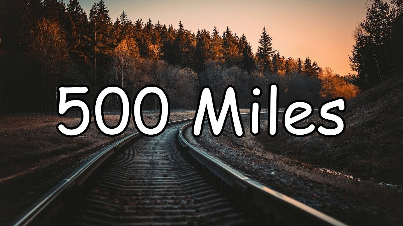 Five Hundred Miles (500 miles)