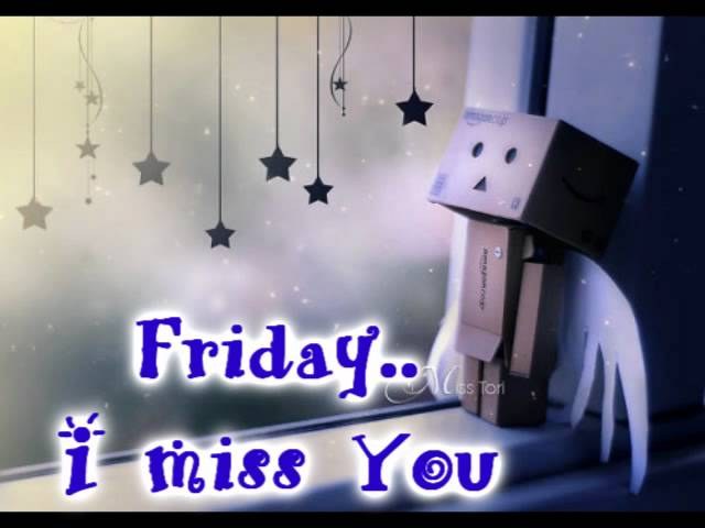 Friday I Miss You 