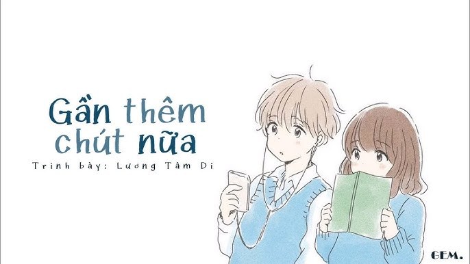 Gần lại thêm chút nữa (Come a little closer) (Kao Jing Yi Dian Dian) (OST Thơ ngây 2005)