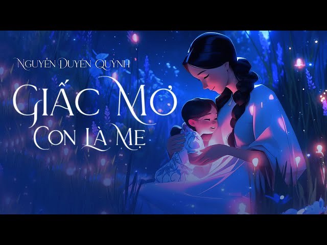 Giấc Mơ Con Là Mẹ