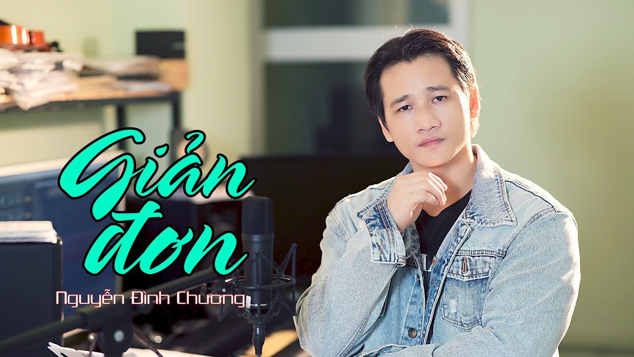 GIẢN ĐƠN - NGUYỄN ĐÌNH CHƯƠNG