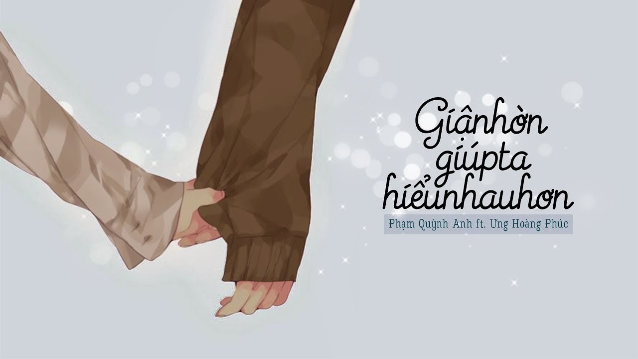 Giận hờn giúp ta hiểu nhau hơn