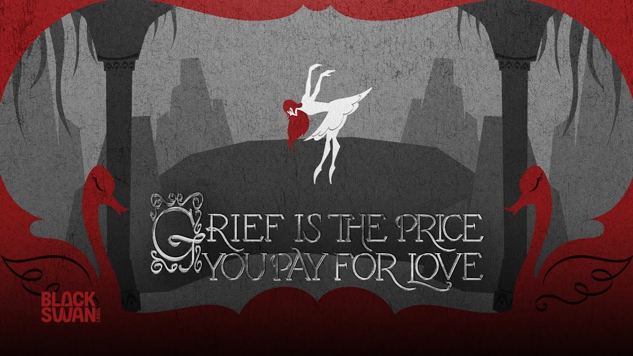 GRIEF IS THE PRICE YOU PAY FOR LOVE