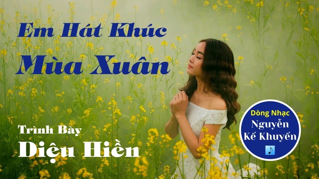 GỬI EM BÀI HÁT MÙA XUÂN