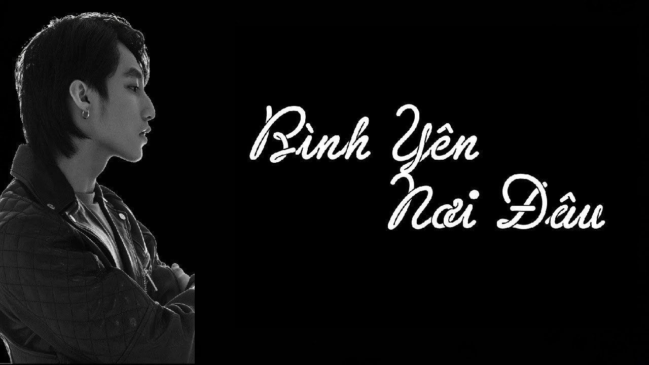 Hạnh Phúc Mới - Anh Sai Rồi - Bình Yên Nơi Đâu