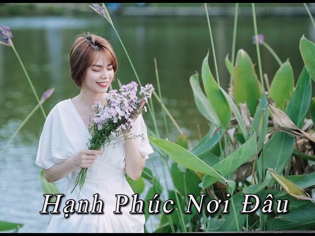 HẠNH PHÚC NƠI ĐÂU