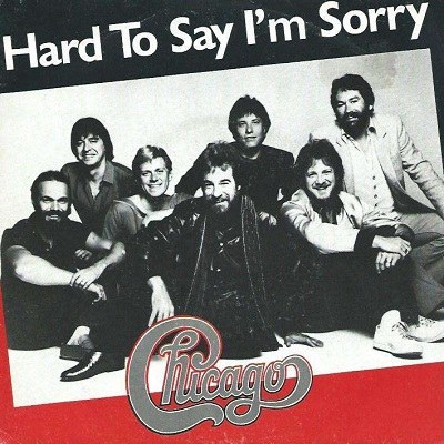 Hard To Say I'm Sorry