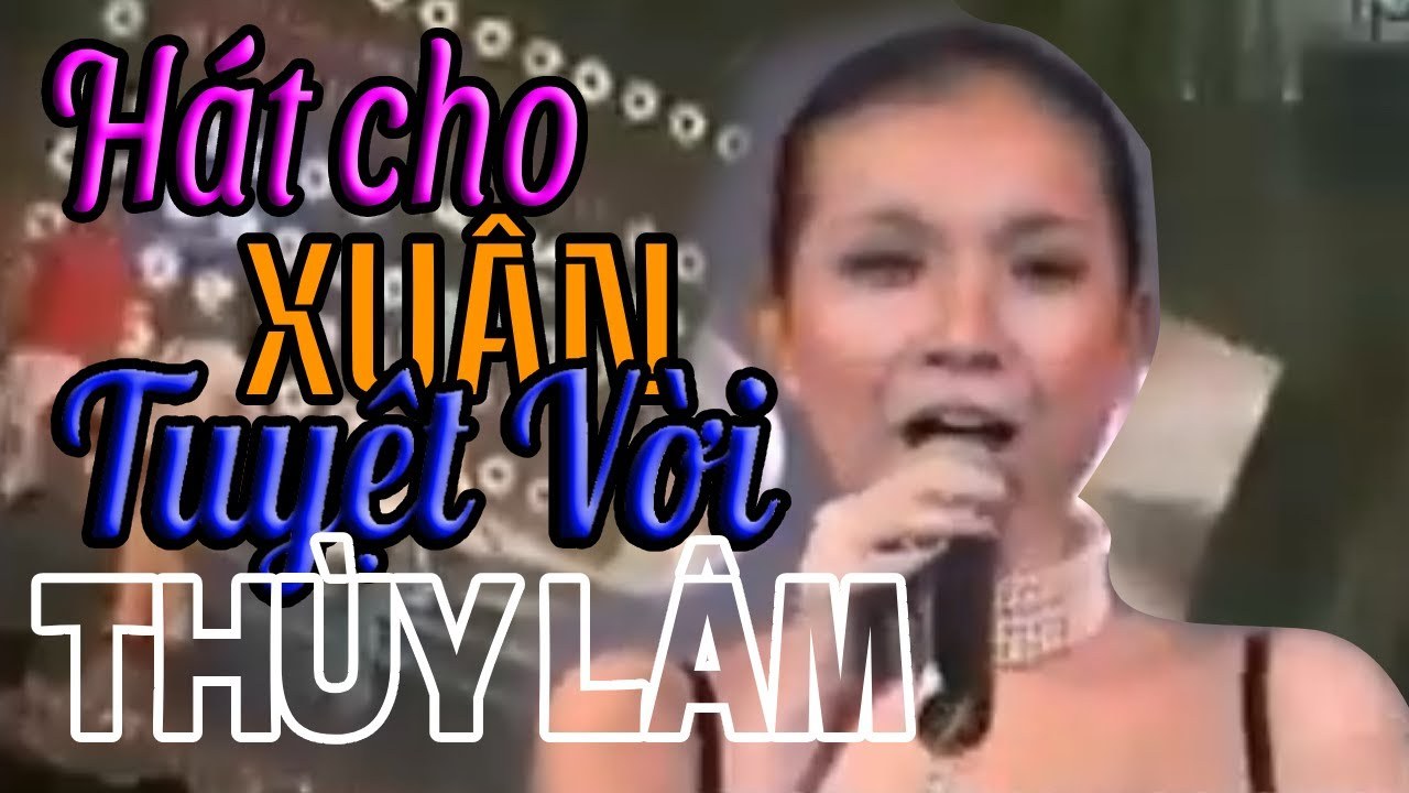 Hát Cho Xuân Tuyệt Vời