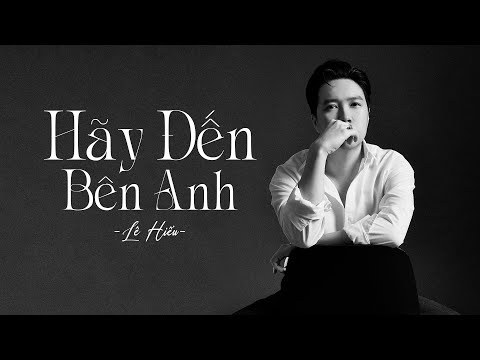 Hãy Đến Bên Anh