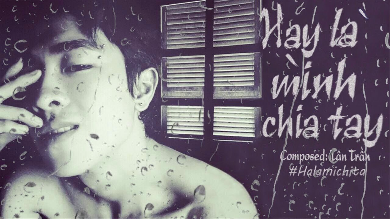 Hay Là Mình Chia Tay (#Halamichita)