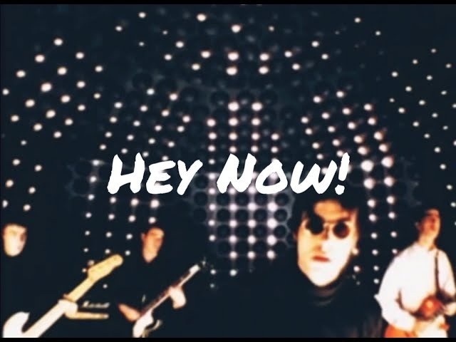 Hey Now
