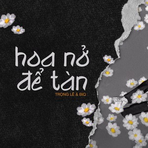 Hoa nở để tàn 