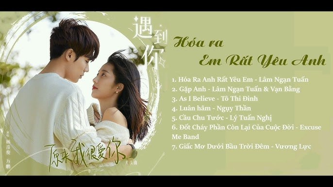 Hóa Ra Anh Rất Yêu Em (Hóa Ra Em Rất Yêu Anh OST - 原来我很爱你 - 原来我很爱你 OST)
