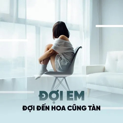 Hoa Tàn (Đợi Em Đợi Đến Hoa Cũng Tàn)