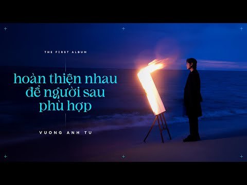 Hoàn Thiện Nhau Để Người Sau Phù Hợp