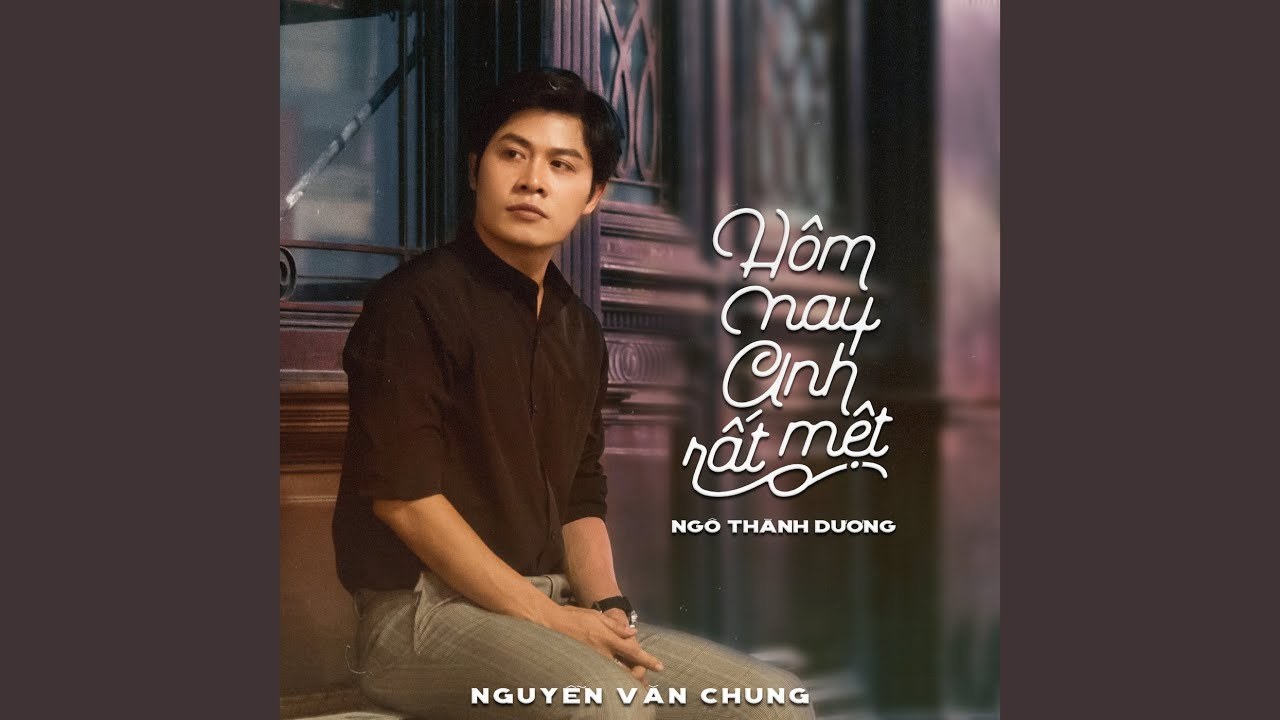 Hôm Nay Anh Rất Mệt