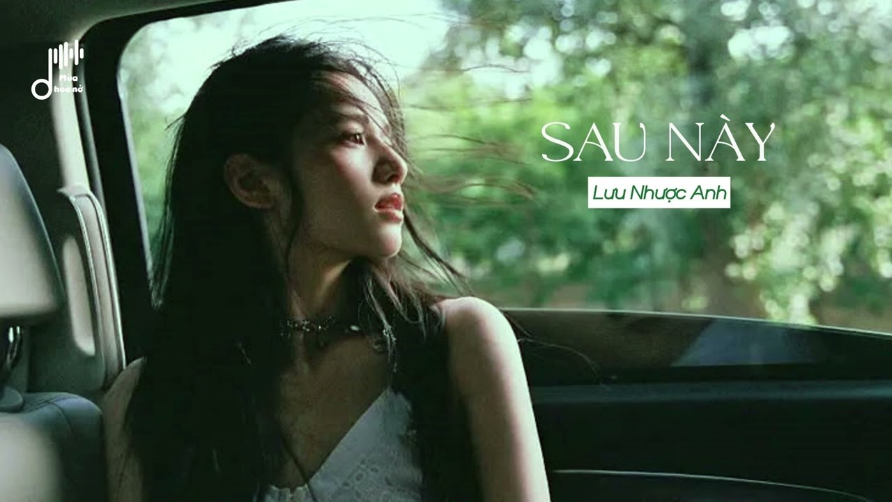 Hòulái (后来) - Sau này  (OST mùa hạ năm ấy)