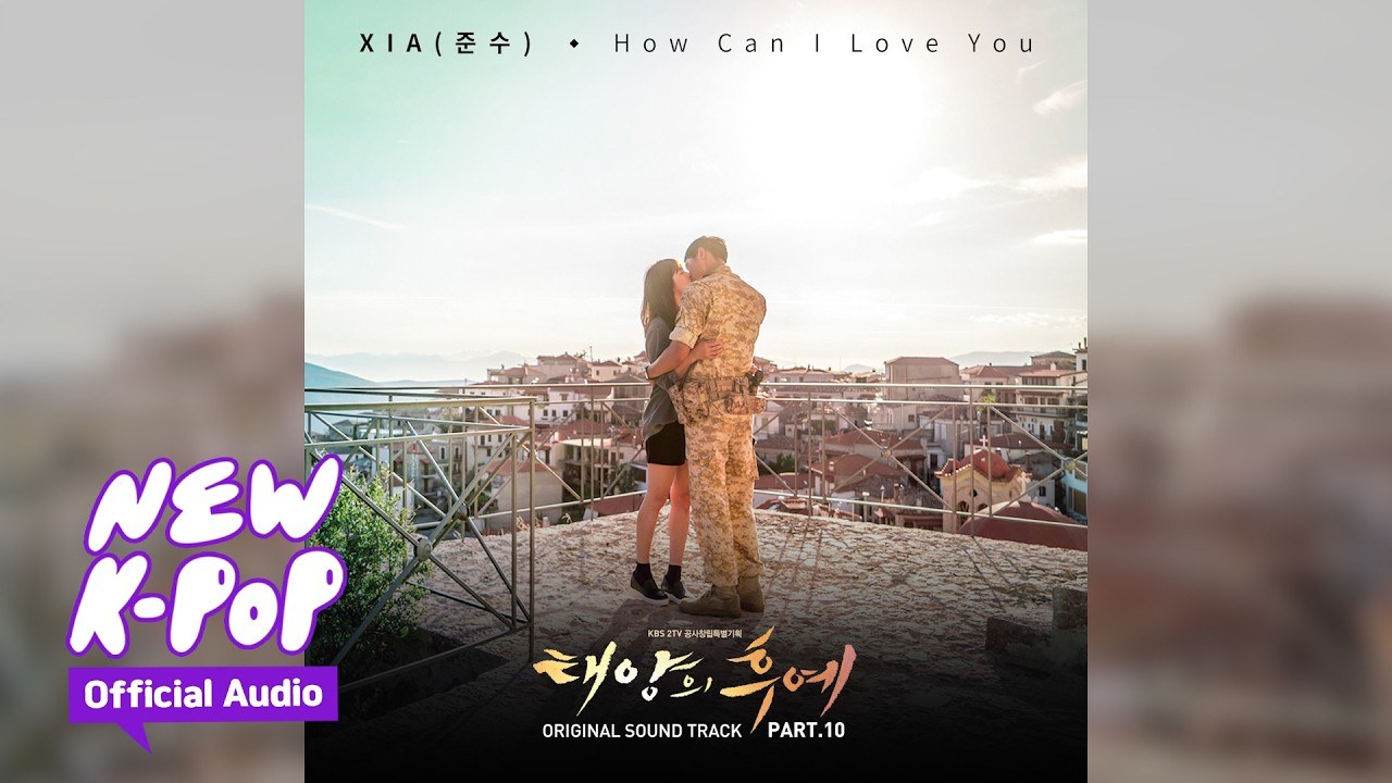How Can I Love You (Descendant Of The Sun OST - 태양의 후예 OST)