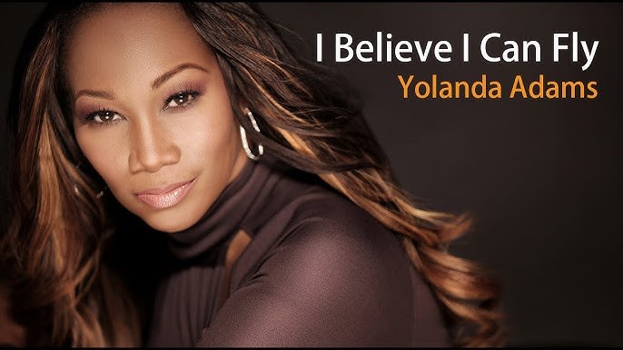 I Believe I Can Fly (Yolanda Adams Version)