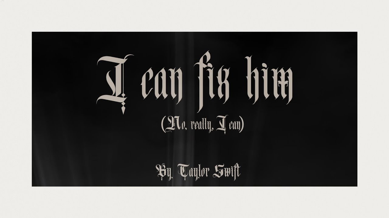 I Can Fix Him ( No Really I Can )