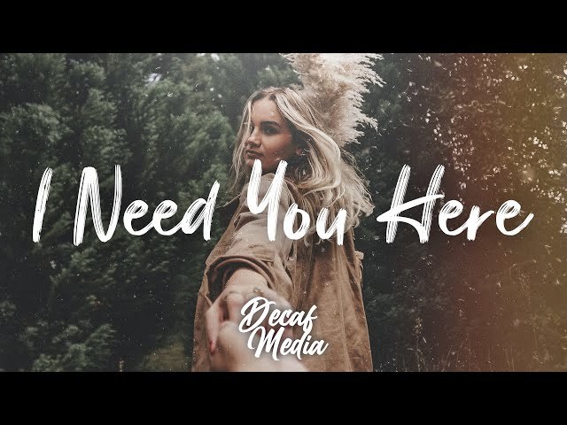 I Need You Here