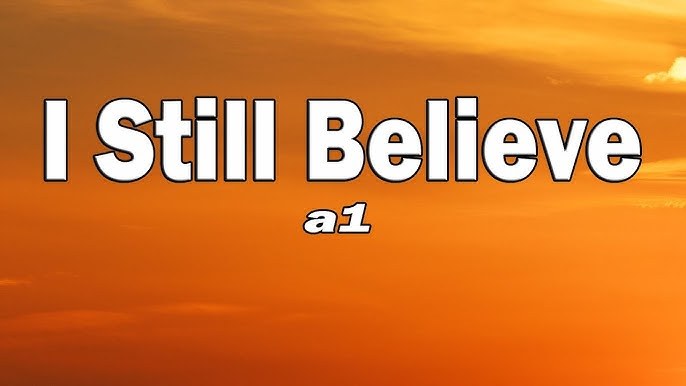 I Still Believe