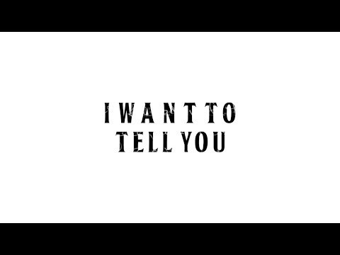I Want To Tell You