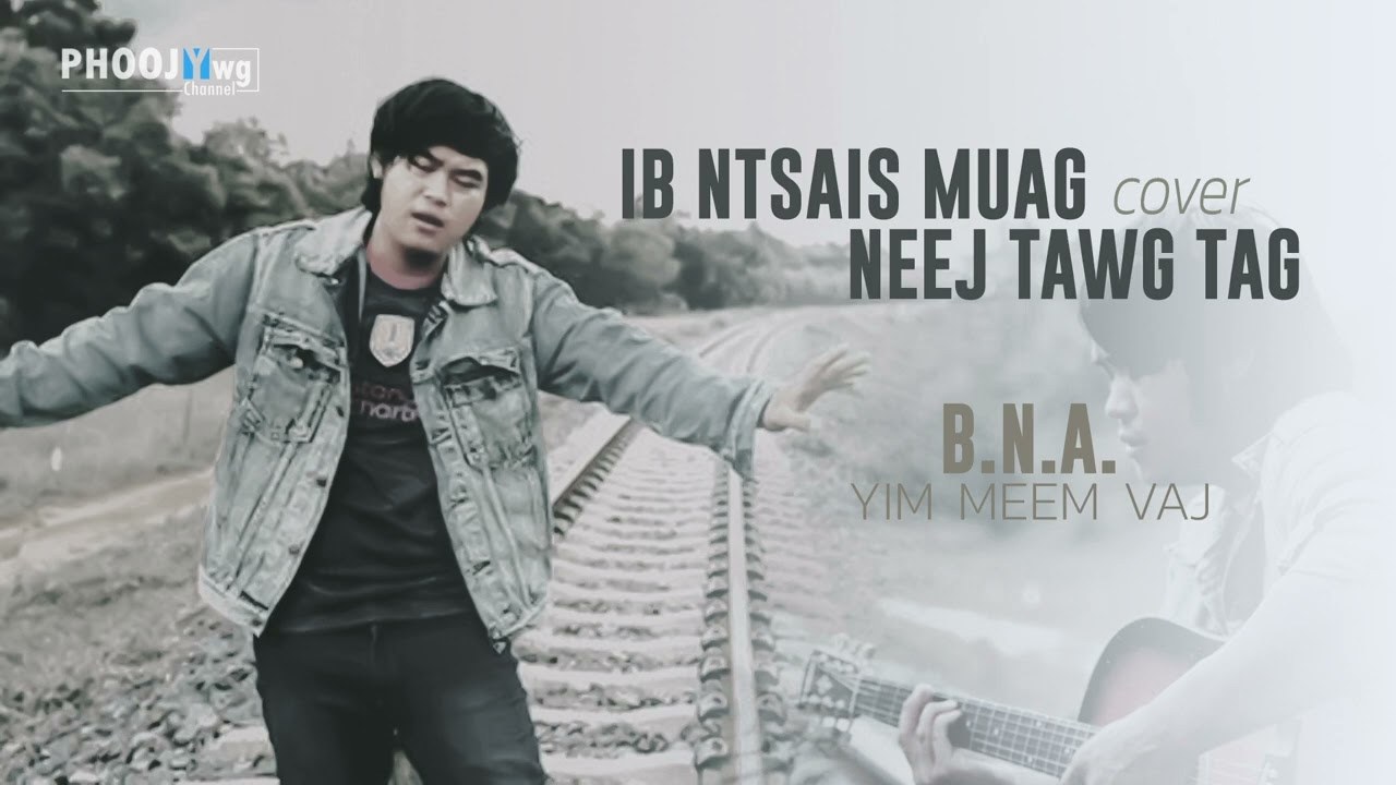 IB NTSAIS MUAG NEEJ TAWG TAG