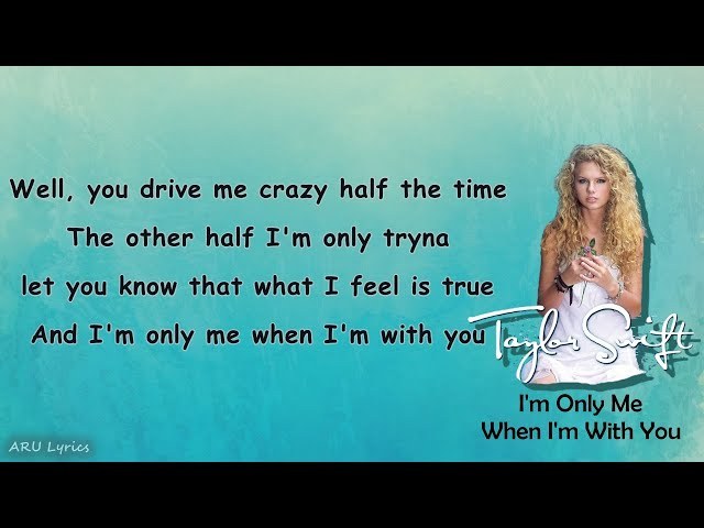 I'm Only Me When I'm With You