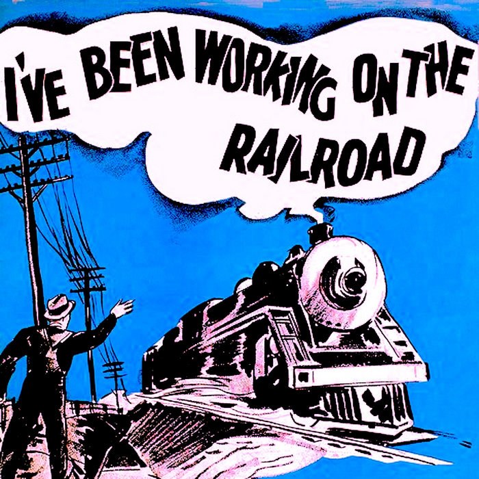 I've Been Working On The Railroad