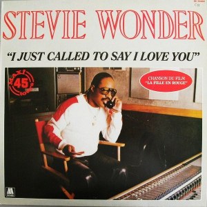 I've just called to say I love you
