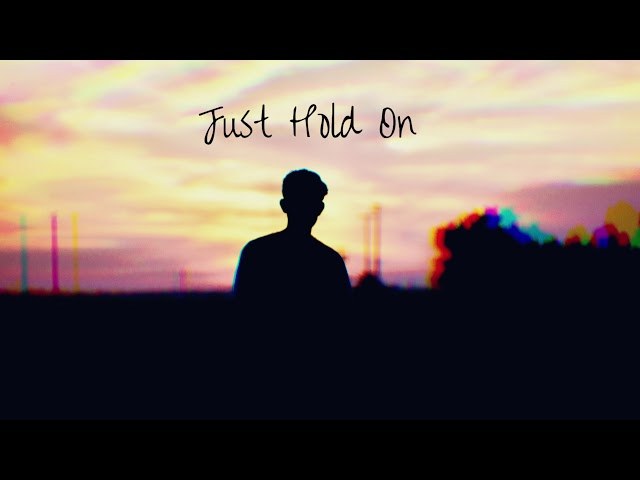 Just Hold On