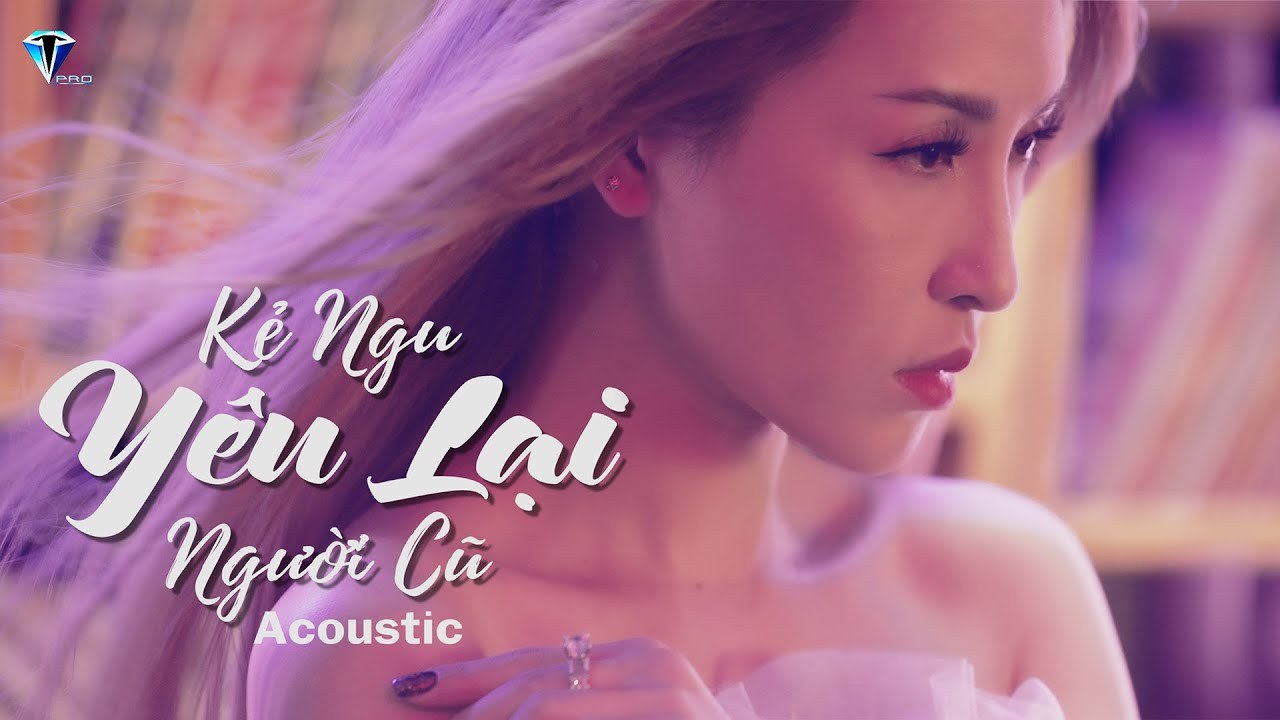 Kẻ Ngu Yêu Lại Người Cũ