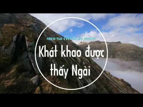 Khát Khao Được Thấy Ngài (Open the eyes and my heart)