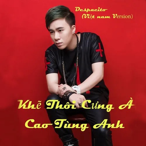 Khẽ Thôi Cưng À (Despacito Vietnamese Version)
