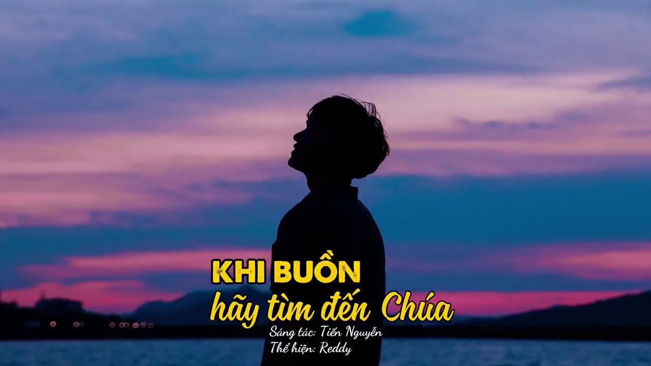 Khi Buồn Hãy Tìm Đến Chúa