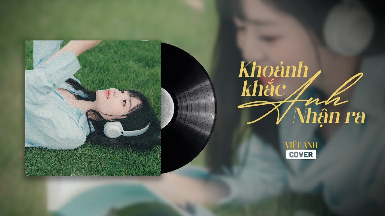 Khoảnh Khắc Anh Nhận Ra
