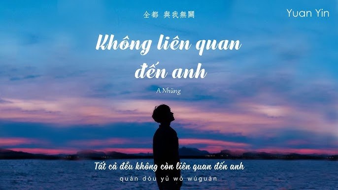 与我无关 (Không Liên Quan Đến Anh) 