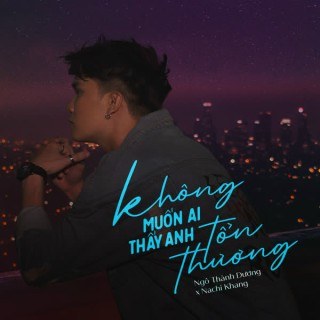 Không Muốn Ai Thấy Anh Tổn Thương