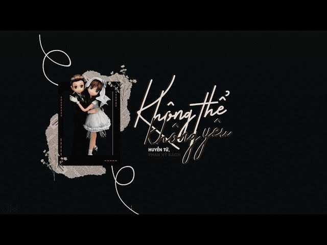不得不爱 (Không Thể Không Yêu)