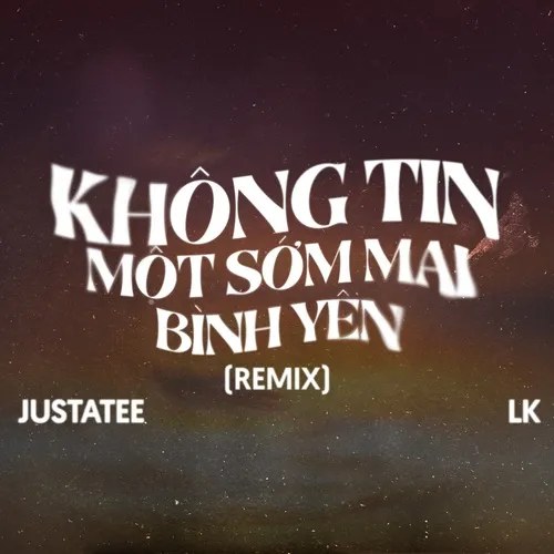 Không Tin Một Sớm Mai Bình Yên
