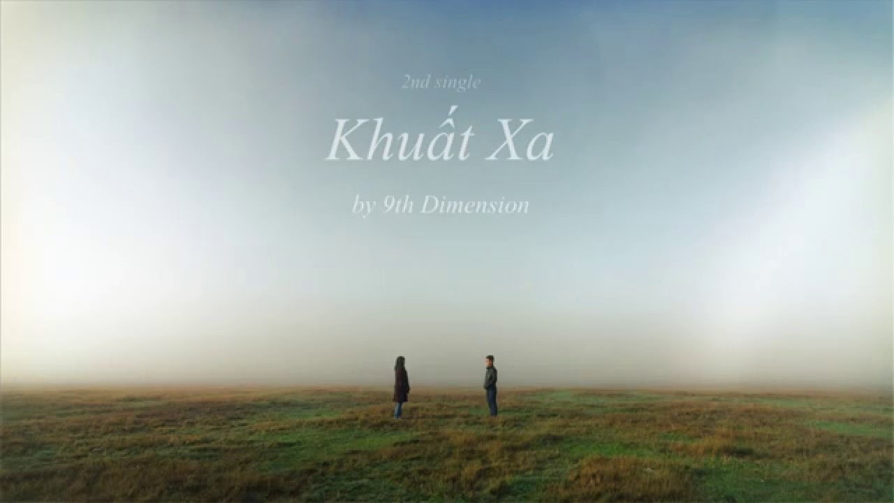 Khuất Xa - 9th Dimension 