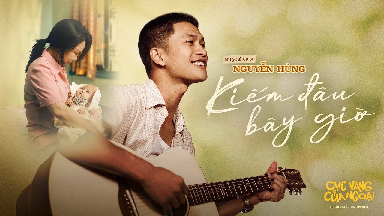 Kiếm Đâu Bây Giờ (OST Cục Vàng Của Ngoại)
