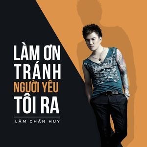  Làm Ơn Tránh Người Yêu Tôi Ra