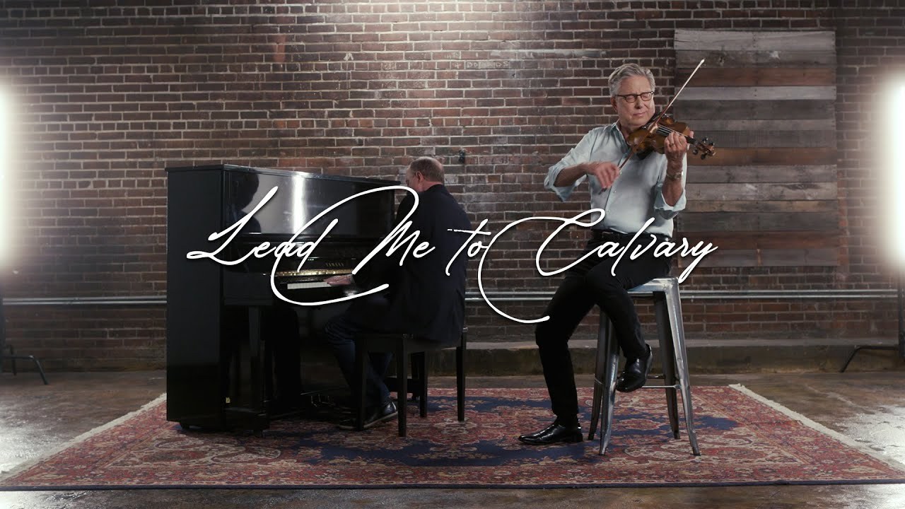 Lead me to calvary
