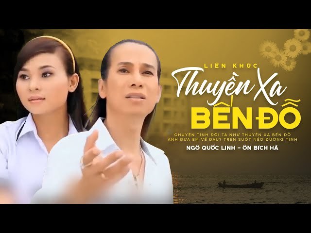 Liên khúc Thuyền xa bến đỗ & Ai khổ vì ai